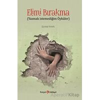 Elimi Bırakma - Zeynep Yenen - Kurgan Edebiyat