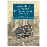 Nazilere Direnen İyi Almanlar 1933-1945 - Catrine Clay - Pan Yayıncılık