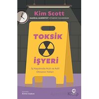 Toksik İşyeri: İş Hayatında Hızlı ve Adil Olmanın Yolları - Kim Scott - Nova Kitap