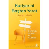 Kariyerini Baştan Yarat: Kendinizin Kariyer Koçu Olun - Zühal Yiğit - Nova Kitap