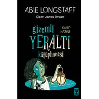 Gizemli Yeraltı Kütüphanesi 4 - Kayıp Hazine - Abie Longstaff - Genç Timaş