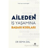 Aileden İş Yaşamına Başarı Kodları - Sema Dal - Siyah Beyaz Yayınları