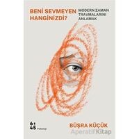 Beni Sevmeyen Hanginizdi? - Büşra Küçük - Altıkırkbeş Yayınları