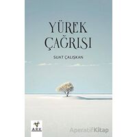 Yürek Çağrısı - Suat Çalışkan - Ark Kitapları