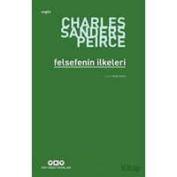 Felsefenin İlkeleri - Charles Sanders Peirce - Yapı Kredi Yayınları