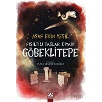 Fısıltılı Taşlar Diyarı Göbeklitepe - Asaf Ekin Yeşil - Altın Kitaplar