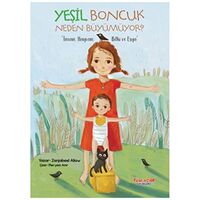 Yeşil Boncuk Neden Büyümüyor - Zanjabeel Allaw - Yumurcak Yayınları