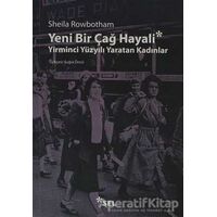Yeni Bir Çağ Hayali - Sheila Rowbotham - Sel Yayıncılık