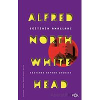 Eğitimin Amaçları - Eğitimde Reform Çağrısı - Alfred North Whitehead - Fol Kitap