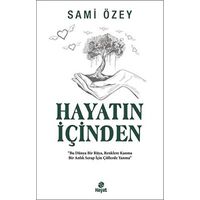 Hayatın İçinden - Sami Özey - Hayat Yayınları