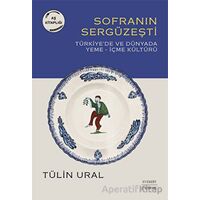 Sofranın Sergüzeşti - Türkiye’de ve Dünyada Yeme-İçme Kültürü - Tülin Ural - Everest Yayınları