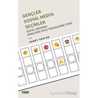 Gençler, Sosyal Medya, Seçimler - Sosyal Medyanın Gençlerin Siyasi Tercihlerine Etkisi