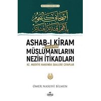 Ashab-ı Kiram Hakkında Müslümanların Nezih İtikadları - Ömer Nasuhi Bilmen - Ravza Yayınları