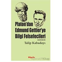 Platon’dan Edmund Gettier’ye Bilgi Felsefecileri - Talip Kabadayı - BilgeSu Yayıncılık