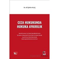 Ceza Hukukunda Hukuka Aykırılık - Ali Şahin Kılıç - Adalet Yayınevi