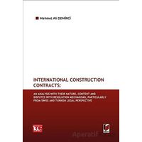 International Construction Contracts: An Analysis Of Their Nature, Content And Disputes With Resolut