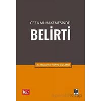 Ceza Muhakemesinde Belirti - Beyza Nur Topal Gizlenci - Adalet Yayınevi