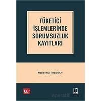 Tüketici İşlemlerinde Sorumsuzluk Kayıtları - Nesibe Nur Kızılkan - Adalet Yayınevi