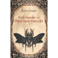 Kedi İnsanlar ve Diğer Garip Hikayeler - Beyza Güngör - İthaki Yayınları