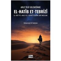 Aruz Telif Geleneğinde El Hatip Et Tebriz - Muhammed Ali Söylemez - Kitap Dünyası Yayınları