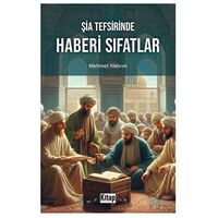 Şia Tefsirinde Haberi Sıfatlar - Mehmet Yıldırım - Kitap Dünyası Yayınları
