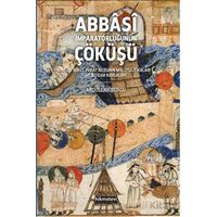 Abbasi İmparatorluğunun Çöküşü - Abdullah Burgu - Hikmetevi Yayınları