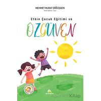 Etkin Çocuk Eğitimi ve Özgüven - Mehmet Murat Döğüşgen - Ekinoks Yayın Grubu