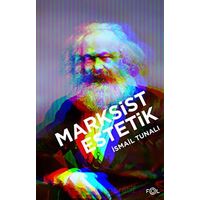 Marksist Estetik - İsmail Tunalı - Fol Kitap