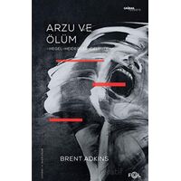 Arzu ve Ölüm - Brent Adkins - Fol Kitap