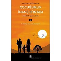 Çocuğumun İnanç Dünyası - 1 - E. Gülay Sayın Karabıyık - İki Nokta Kitabevi