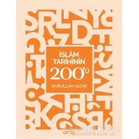 İslam Tarihinin 200ü - Nurullah Yazar - Otto Yayınları