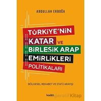 Türkiyenin Katar ve Birleşik Arap Emirlikleri Politikaları - Bölgesel Rekabet ve Statü Arayışı