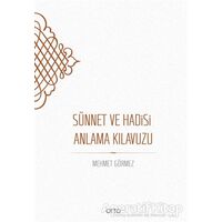 Sünnet ve Hadisi Anlama Kılavuzu - Mehmet Görmez - Otto Yayınları