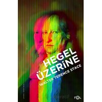 Hegel Üzerine - Walter Terence Stace - Fol Kitap