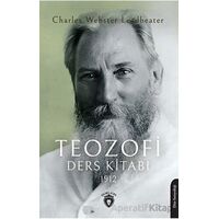 Teozofi Ders Kitabı 1912 - Charles Webster Leadbeater - Dorlion Yayınları
