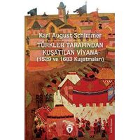 Türkler Tarafından Kuşatılan Viyana (1529 ve 1683 Kuşatmaları)