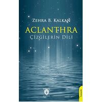 Aclanthra Çizgilerin Dili - Zehra B. Kalkan - Dorlion Yayınları