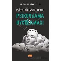 Psikiyatri Hemşirelerinde Psikodrama Uygulaması - Şennur Günay Aksoy - Nobel Bilimsel Eserler