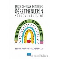 Erken Çocukluk Eğitiminde Öğretmenlerin Mesleki Gelişimi - Kolektif - Nobel Akademik Yayıncılık
