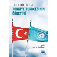 Türk Dillilere Türkiye Türkçesinin Öğretimi - Kolektif - Nobel Akademik Yayıncılık