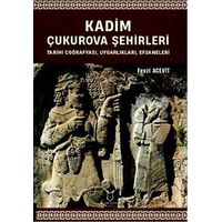 Kadim Çukurova Şehirleri - Fevzi Acevit - Akademisyen Kitabevi