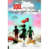 100. Yılında Cumhuriyet ve Çocuk - Şahin Şimşek - Akademisyen Kitabevi