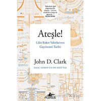 Ateşle! Likit Roket Yakıtlarının Gayriresmi Tarihi - John D. Clark - Pegasus Yayınları