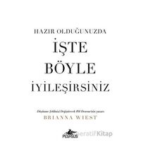 Hazır Olduğunuzda İşte Böyle İyileşirsiniz - Brianna Wiest - Pegasus Yayınları