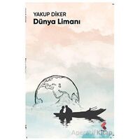 Dünya Limanı - Yakup Diker - Klaros Yayınları