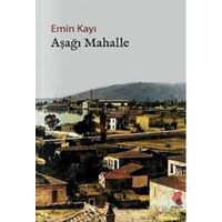 Aşağı Mahalle - Emin Kayı - Klaros Yayınları