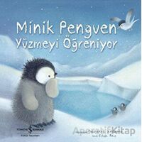 Minik Penguen Yüzmeyi Öğreniyor - Eilidh Rose - İş Bankası Kültür Yayınları