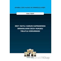 6831 Sayılı Kanun Kapsamında Ormanların Ceza Hukuku Yoluyla Korunması
