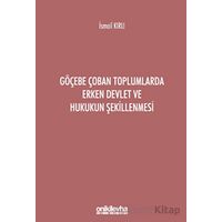 Göçebe Çoban Toplumlarda Erken Devlet ve Hukukun Şekillenmesi