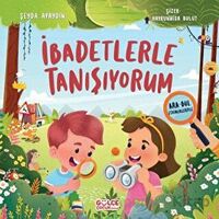 İbadetlerle Tanışıyorum - Şeyda Apaydın - Timaş Gülce Çocuk